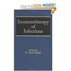 Immunotherapy of Infections (Infectious Disease and Therapy) by K. Noel Masihi