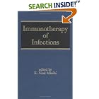 Immunotherapy of Infections (Infectious Disease and Therapy) by  K. Noel Masihi