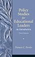 Policy Studies for Educational Leaders: An Introduction (3rd Edition)