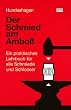 Der Schmied am Amboss. Ein praktisches Lehrbuch f�r alle Schmiede