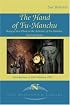 The Hand of Fu-Manchu: Being a New Phase in the Activities of Fu-Manchu, the Evil Doctor (New Millennium Library)