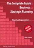 cover of The Complete Guide to Business and Strategic Planning for Voluntary Organisations