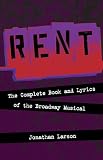 "Rent": The Complete Book and Lyrics of the Broadway Musical (Applause Books)