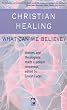 Christian Healing: What Can We Believe?