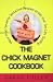Garth Fuller: The Chick Magnet Cookbook: More Than Seventy Seductive Recipes to Get Your Sex Life Sizzling