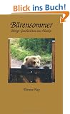 B�rensommer: B�rige Geschichten aus Alaska