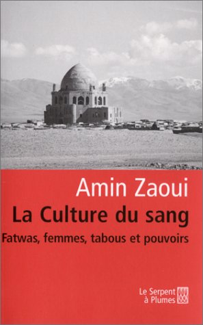 La Culture du sang : Fatwas, femmes, tabous et pouvoirs
