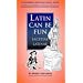 Latin Can be Fun (Facetiae Latinae): A Modern Conversational Guide (Sermo Hodiernus Antique Redditus)