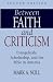 Book Between Faith and Criticism: Evangelicals, Scholarship, and the Bible in America