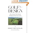 Golf by Design: How to Lower Your Score by Reading the Features of a Course by Robert Trent Jones and Tom Watson