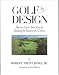 Golf by Design: How to Lower Your Score by Reading the Features of a Course