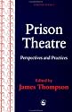 Practices and Perspectives in Prison Theatre (Forensic Focus)