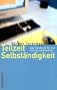 Teilzeit Selbst�ndigkeit: Das Handbuch f�r die Kleinunternehmerin