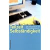 Teilzeit Selbst�ndigkeit: Das Handbuch f�r die Kleinunternehmerin
