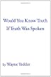 Would You Know Truth If Truth Was Spoken