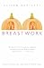 Breastwork: Rethinking Breastfeeding