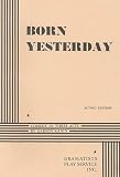 Born Yesterday.