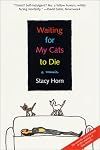 Waiting for My Cats to Die: A Memoir