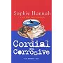 Cordial and Corrosive