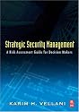 Strategic Security Management: A Risk Assessment Guide for Decision Makers