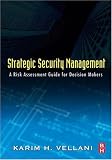 Strategic Security Management: A Risk Assessment Guide for Decision Makers