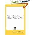  Ancient Furniture and Other Works of Art  by Vincent J. Robinson
