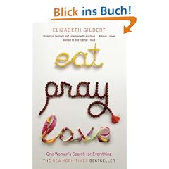 Eat, Pray, Love: One Woman's Search for Everything