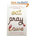 Eat, Pray, Love: One Woman's Search for Everything
