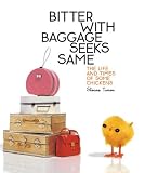  : Bitter with Baggage Seeks Same: Quicknotes