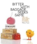 Bitter with Baggage Seeks Same: Quicknotes
