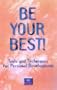 Be Your Best!: Tools and Techniques for Personal Development (How to Be Better)