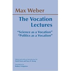 The Vocation Lectures: "Science as a Vocation" "Politics as a Vocation"