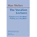 The Vocation Lectures: Science As a Vocation, Politics As a Vocation