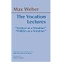 The Vocation Lectures: Science As a Vocation, Politics As a Vocation