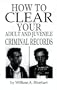 How to Clear Your Adult and Juvenile Criminal Records