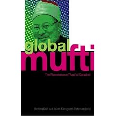 Global Mufti: The Phenomenon of Yusuf Al-Qaradawi