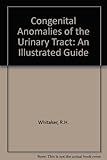 Congenital anomalies of the urinary tract