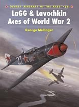 LaGG and Lavochkin Aces of World War 2 (Osprey aircraft of the aces)