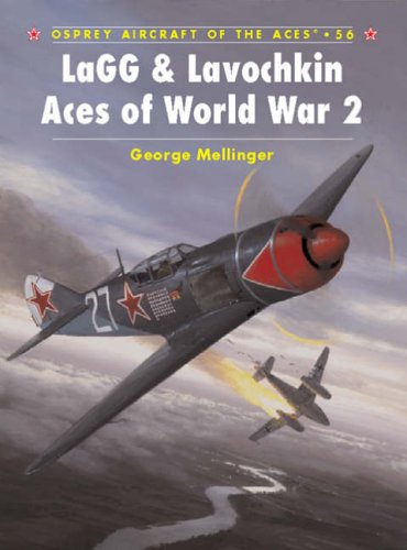 LaGG and Lavochkin Aces of World War 2 (Osprey aircraft of the aces)