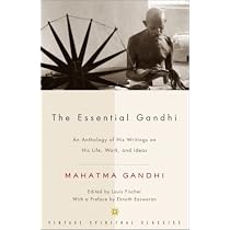 The Essential Gandhi: An Anthology of His Writings on His Life, Work, and Ideas