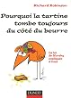 Pourquoi la tartine tombe toujours du c�t� du beurre : La loi de Murphy expliqu�e � tous