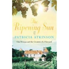 The Ripening Sun: One Woman and the Creation of a Vineyard