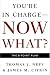 You're in Charge--Now What?: The 8 Point Plan