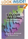 Colour Imaging: Vision and Technology