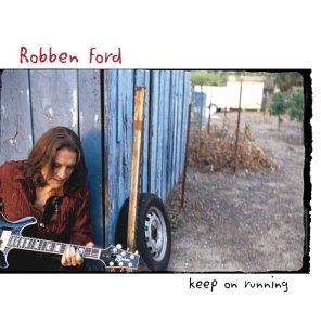 Robben Ford - Keep On Running - Zortam Music