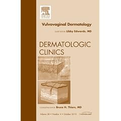Vulvovaginal Dermatology, An Issue of Dermatologic Clinics (The Clinics: Dermatology) by LibEdwards MD