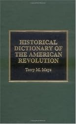 Historical dictionary of the American Revolution