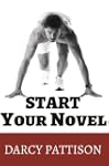 Start Your Novel: Six Winning Steps T...