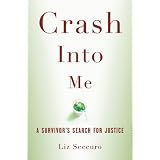 Crash Into Me: A Survivor's Search for Justice