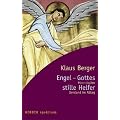 Engel - Gottes stille Helfer. Himmlischer Beistand im Alltag